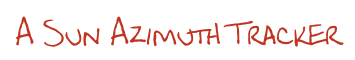 A Sun Azimuth Tracker